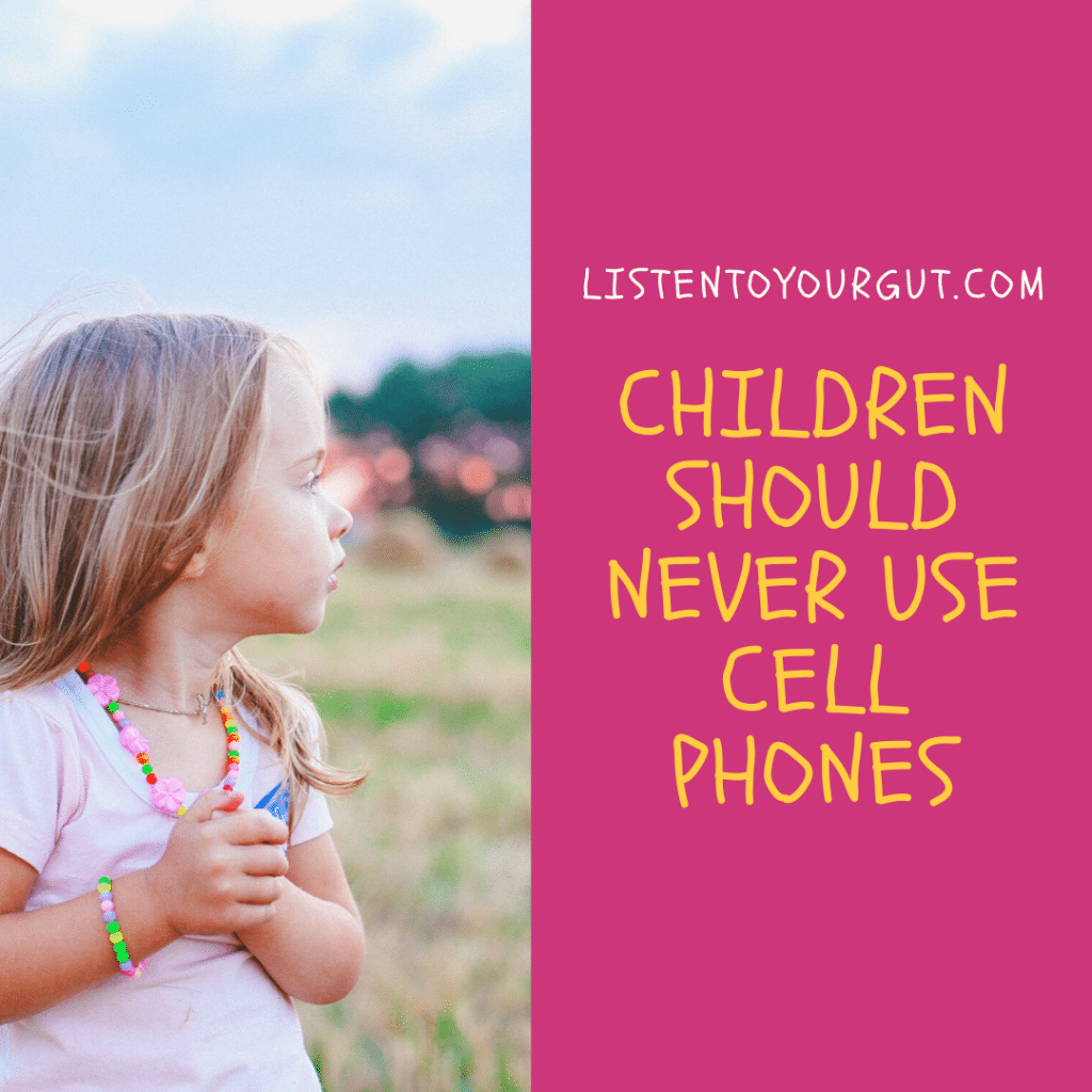 Children Should NEVER Use Cell Phones
