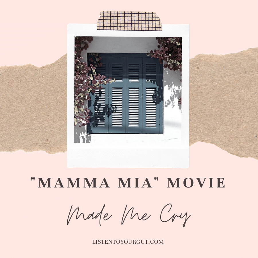 "Mamma Mia" Movie Made Me Cry