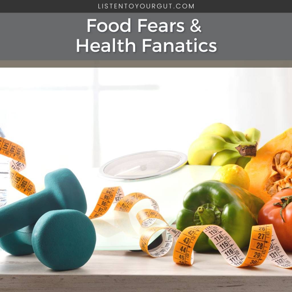 Food Fears & Health Fanatics