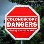COLONOSCOPY DANGERS - What You Need To Know