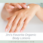 Jini's Favorite Organic Body Lotions