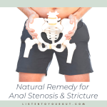 Natural Remedy for Anal Stenosis and Stricture