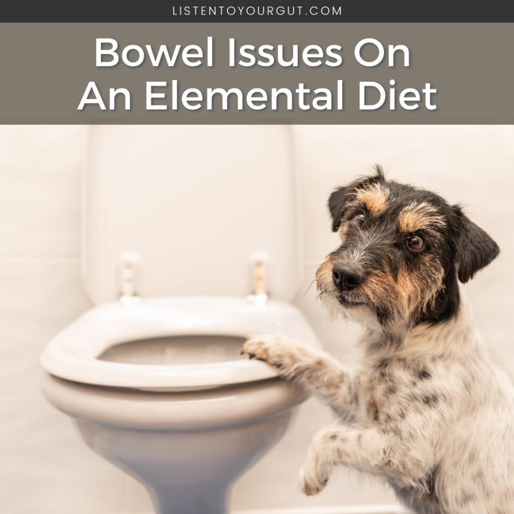 Bowel Issues On An Elemental Diet