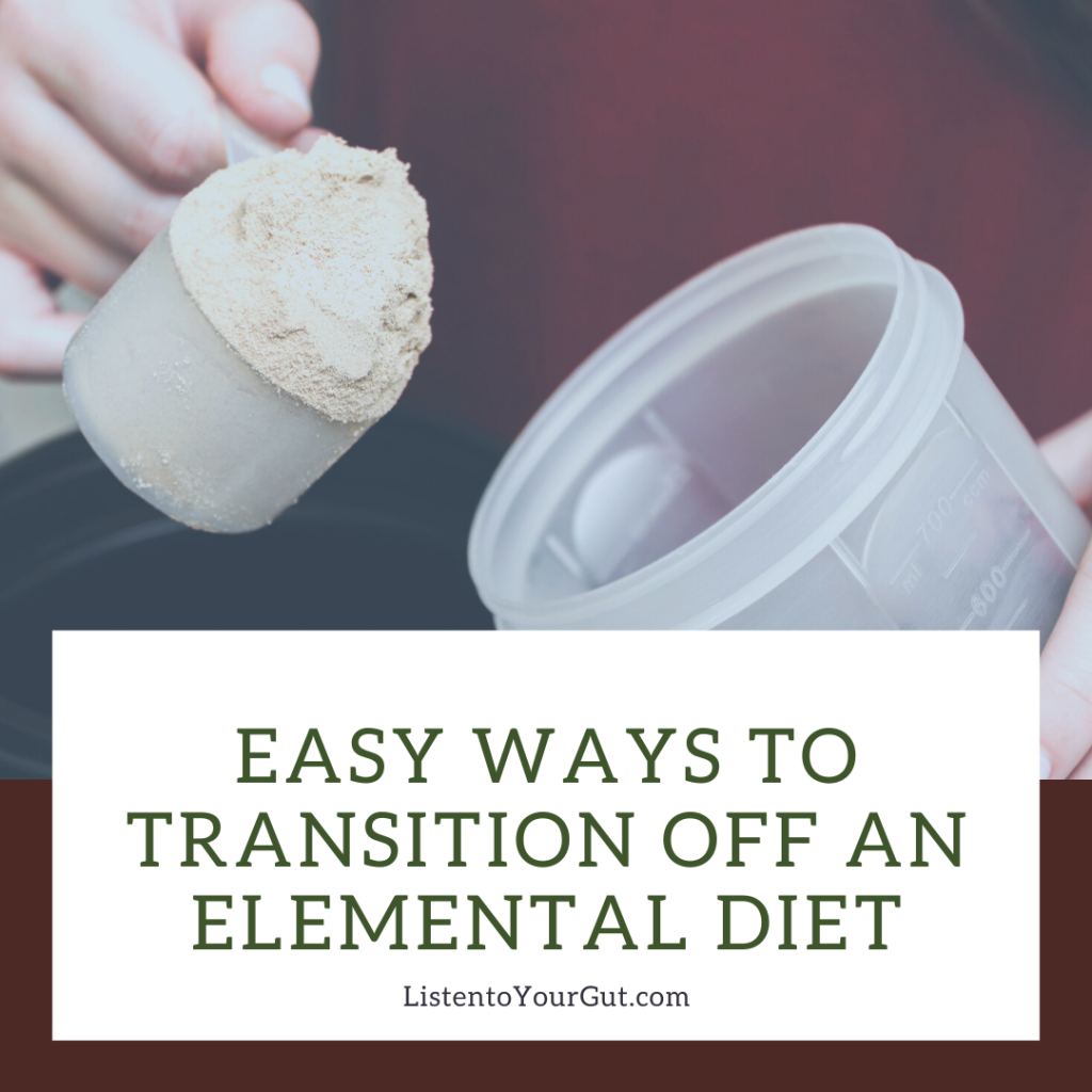 EASY WAYS TO TRANSITION OFF AN ELEMENTAL DIET