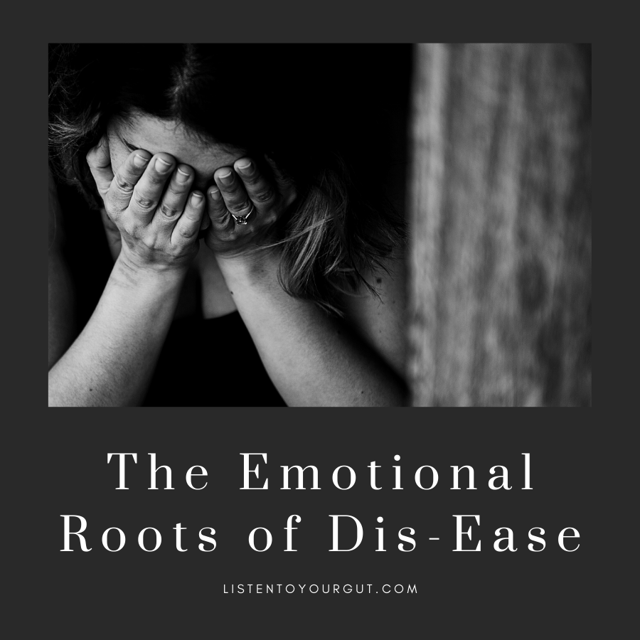 The Emotional Roots of Dis-Ease