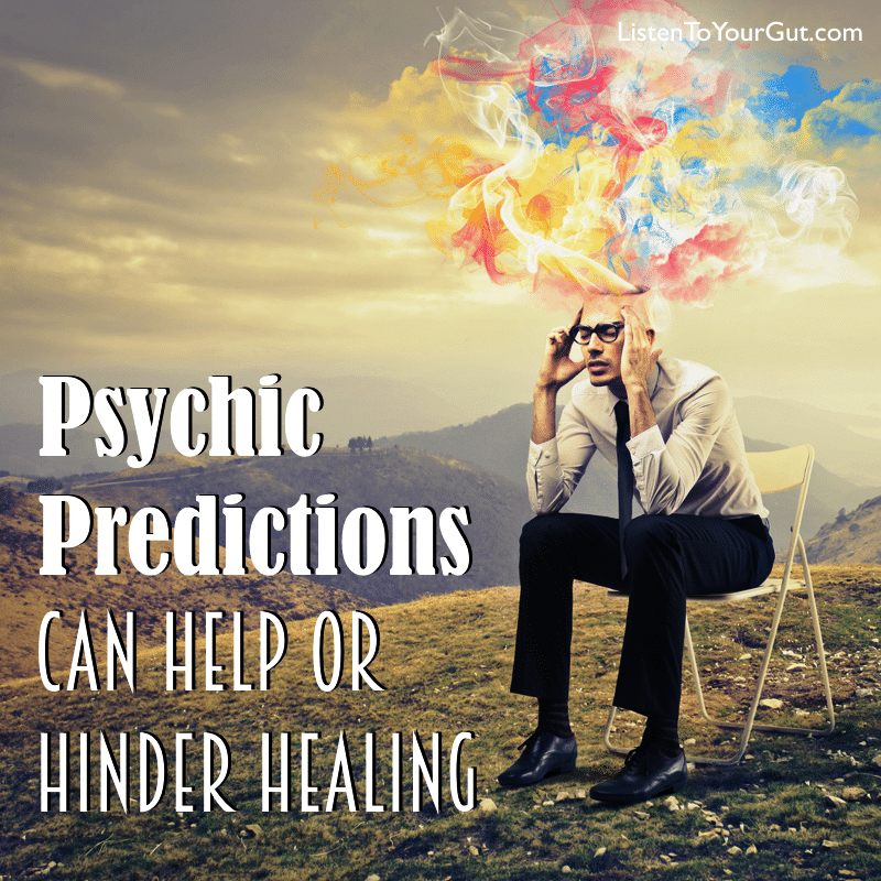 Psychic Predictions Can Help or Hinder Healing