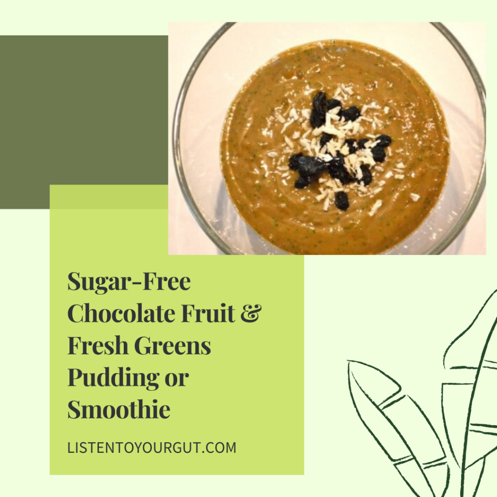 Sugar-Free Chocolate Fruit & Fresh Greens Pudding or Smoothie