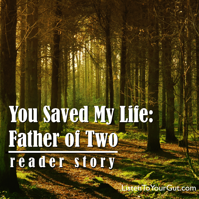 You Saved My Life: Father of Two -- Reader Story