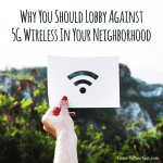 Why You Should Lobby Against 5G Wireless In Your Neighborhood