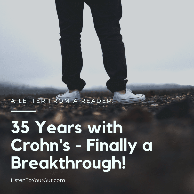 35 Years with Crohn's - Finally a Breakthrough!