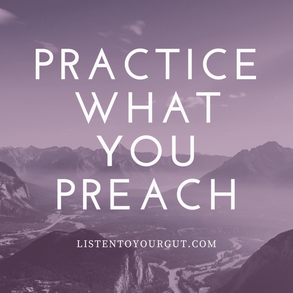 Practice What Your Preach