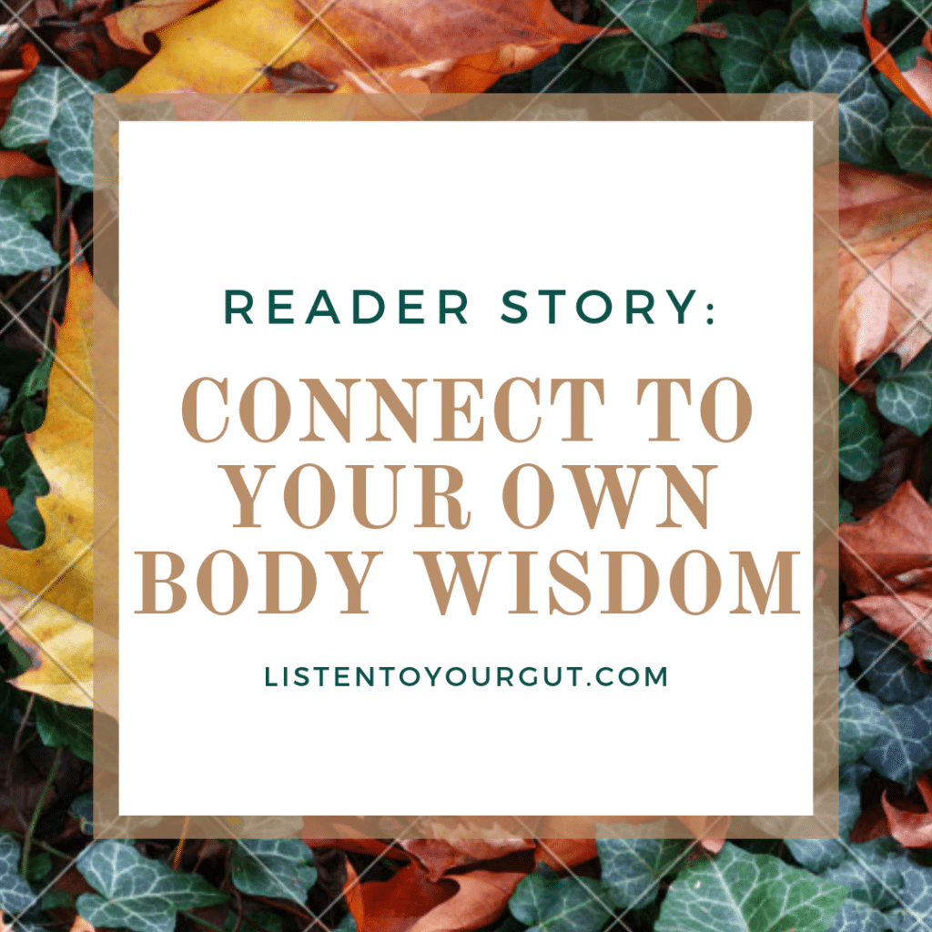 Reader story: Connect to Your Own Body Wisdom
