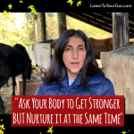 Ask Your Body to Get Stronger BUT Nurture it at the Same Time