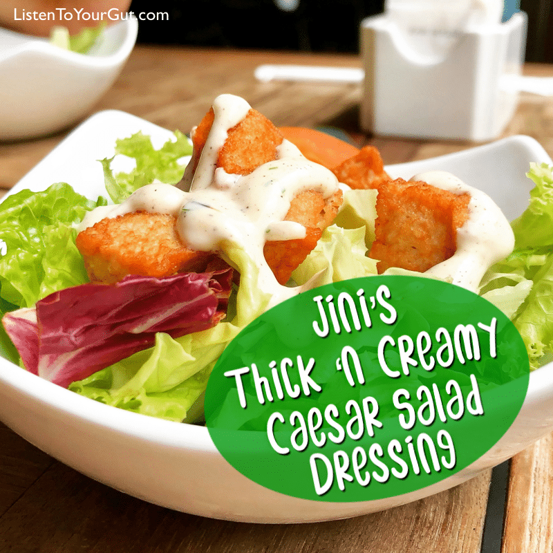 Jini's Thick 'n Creamy Caesar Salad Dressing