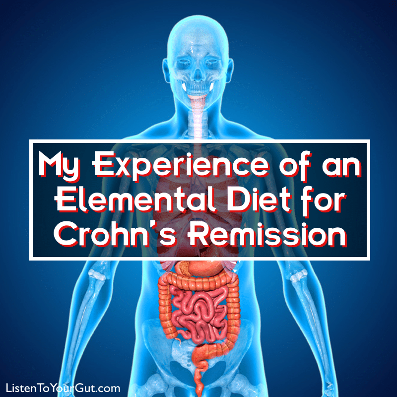 My Experience of an Elemental Diet for Crohn's Remission
