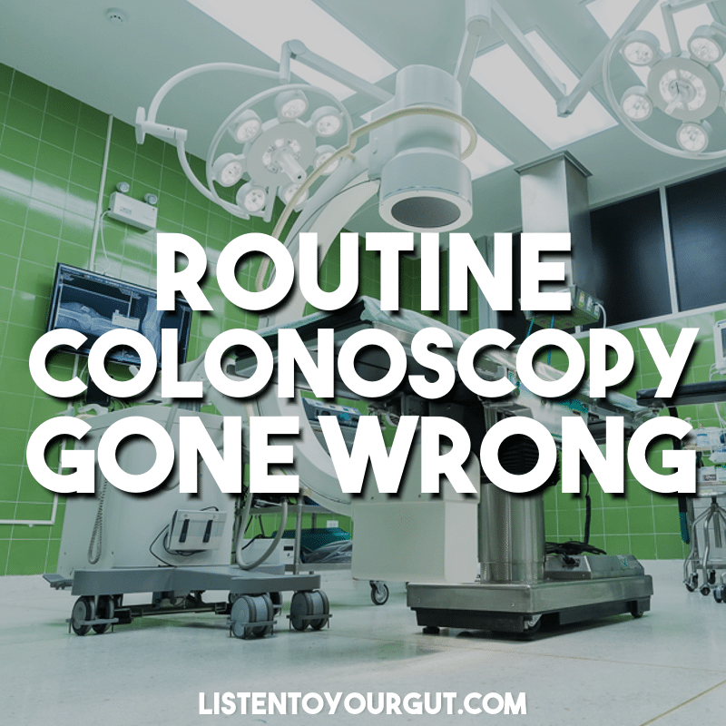 Routine Colonoscopy Gone Wrong