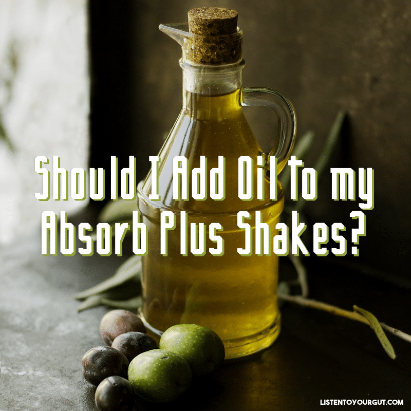 Should I Add Oil to my Absorb Plus Shakes?