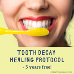 Tooth Decay Healing Protocol - 5 Years Clear!