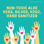 Non-Toxic Aloe Vera, Silver, H2O2, Hand Sanitizer