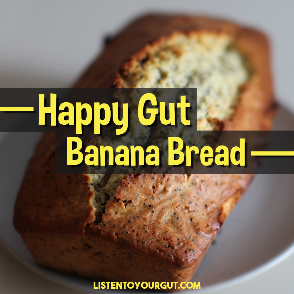 Happy Gut Banana Bread