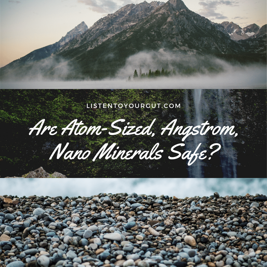 Are Atom-Sized, Angstrom, Nano Minerals Safe?