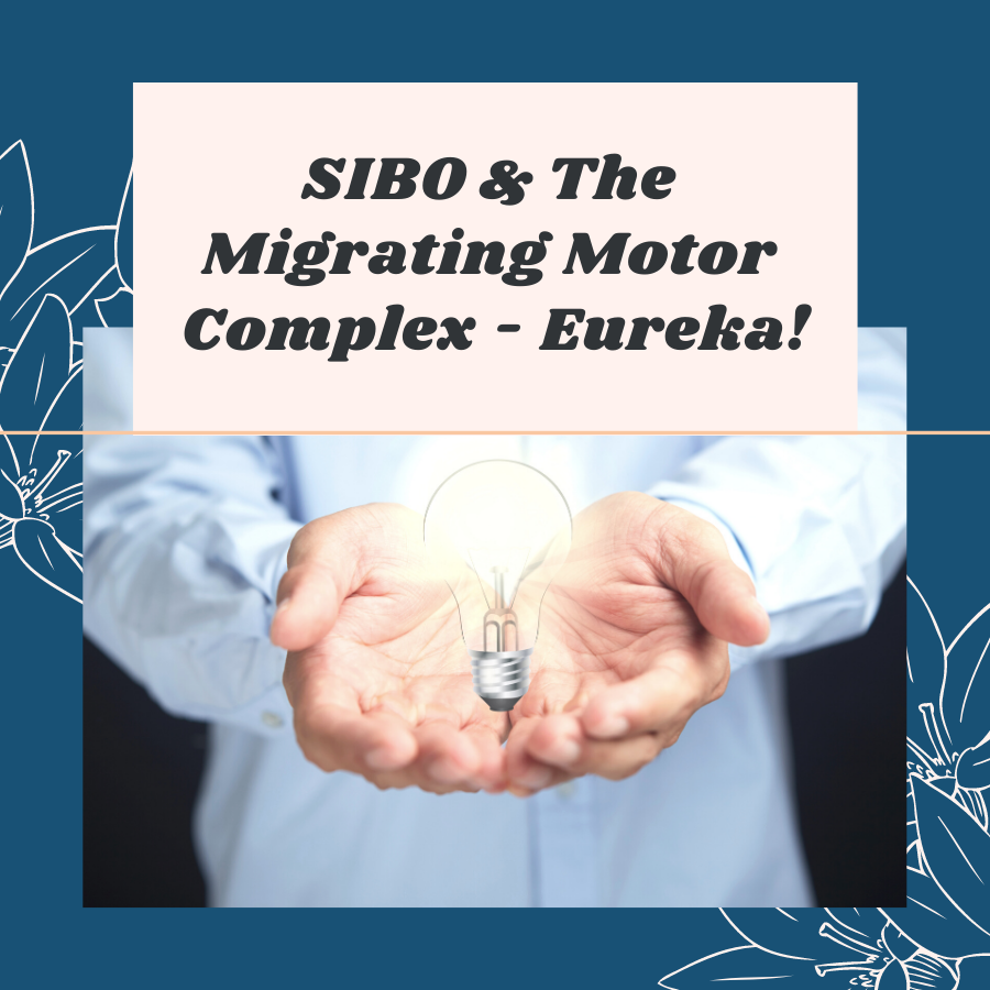 SIBO & The Migrating Motor Complex - Eureka!