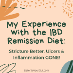 My Experience with the IBD Remission Diet