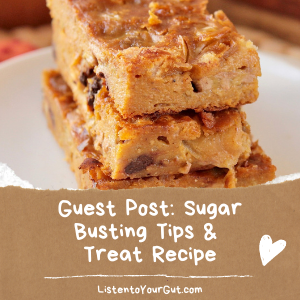 Guest Post: Sugar Busting Tips & Treat Recipe