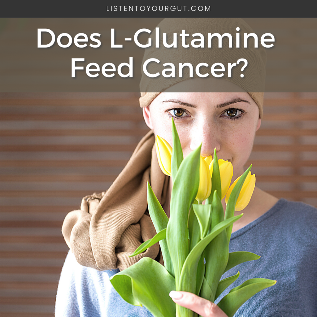 Does L-Glutamine Feed Cancer?