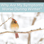 Why Are My Symptoms Worse During Winter?