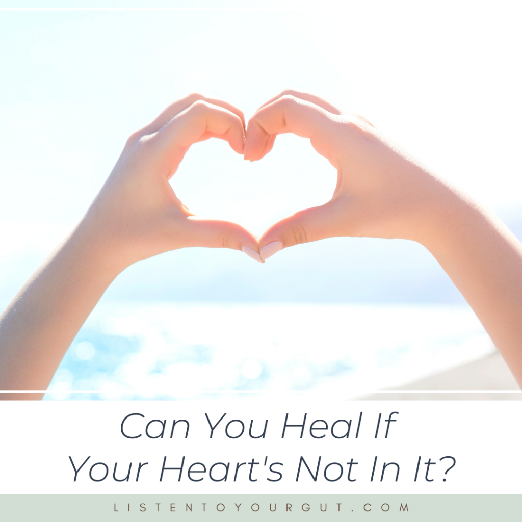 Can You Heal If Your Heart's Not In It?