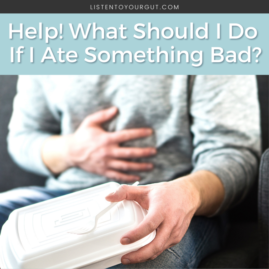 Help! What Should I Do If I Ate Something Bad