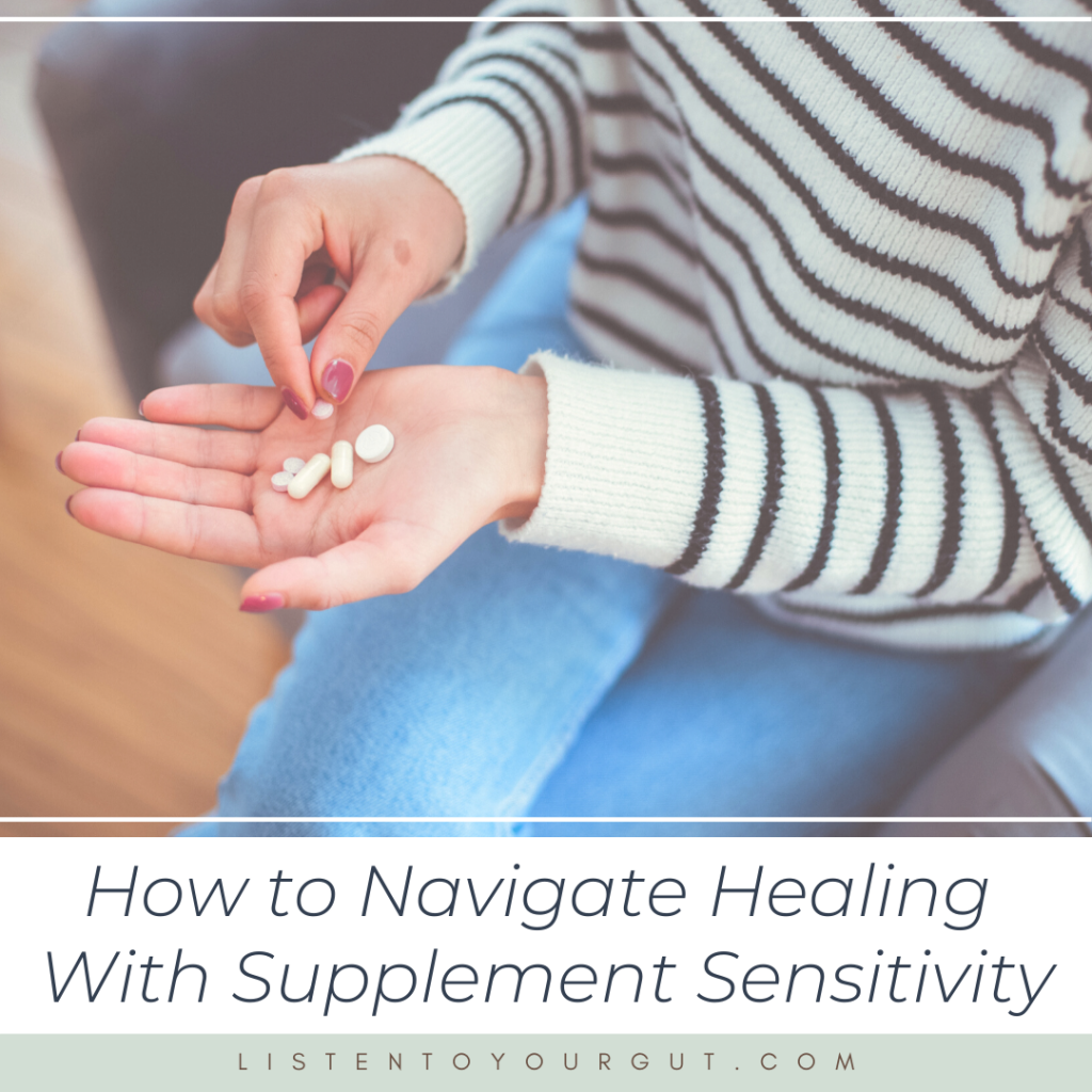 How to Navigate Healing With Supplement Sensitivity