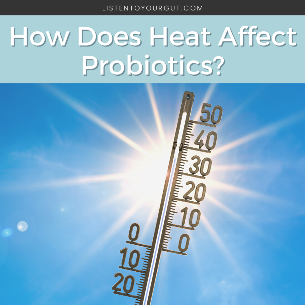 How Does Heat Affect Probiotics?