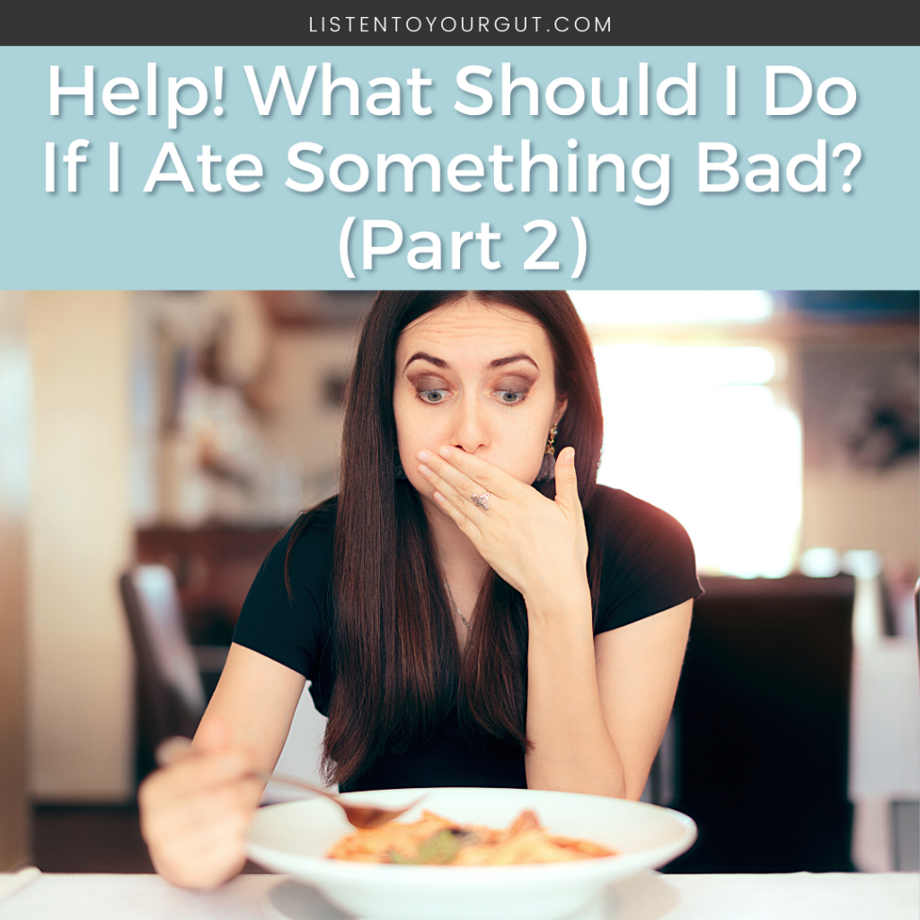 Help! What Should I Do If I Ate Something Bad? Part 2