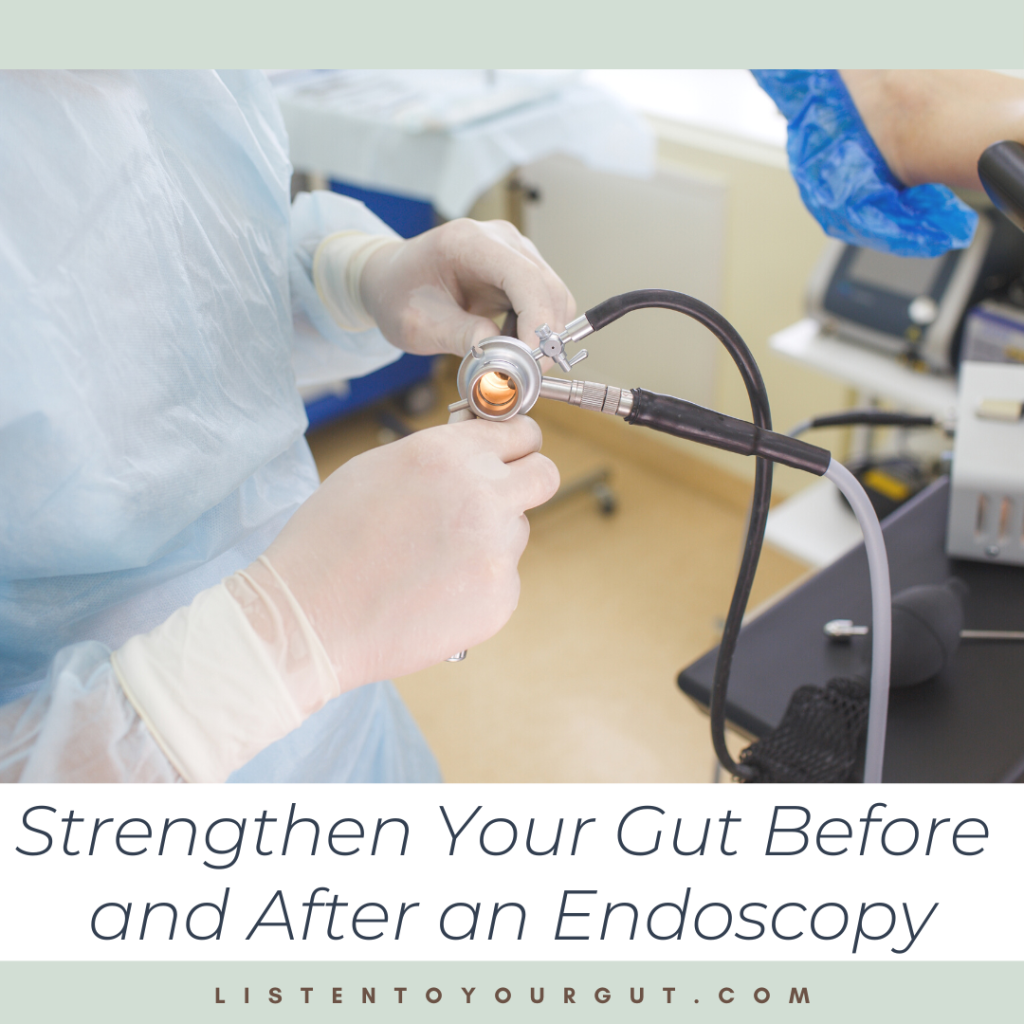 Strengthen Your Gut Before and After an Endoscopy