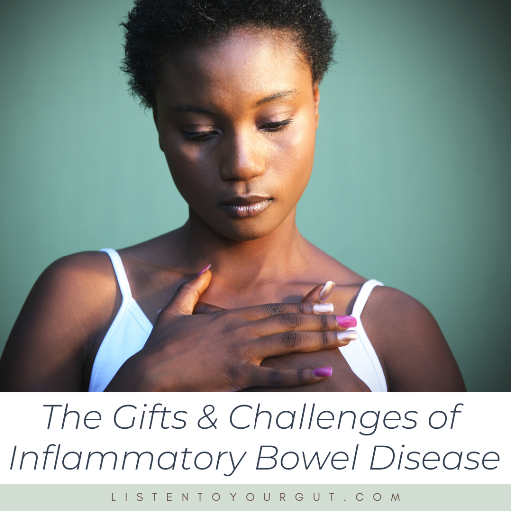 The Gifts & Challenges of Inflammatory Bowel Disease