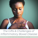 The Gifts & Challenges of Inflammatory Bowel Disease