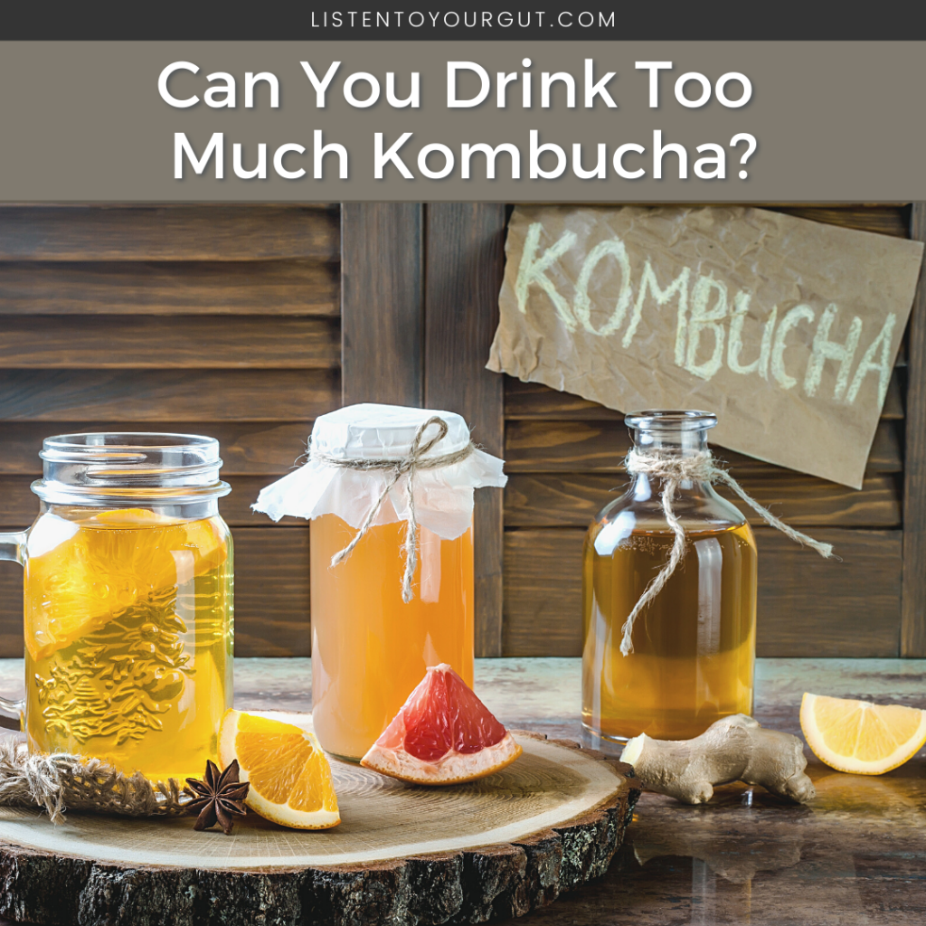 Can You Drink Too Much Kombucha?
