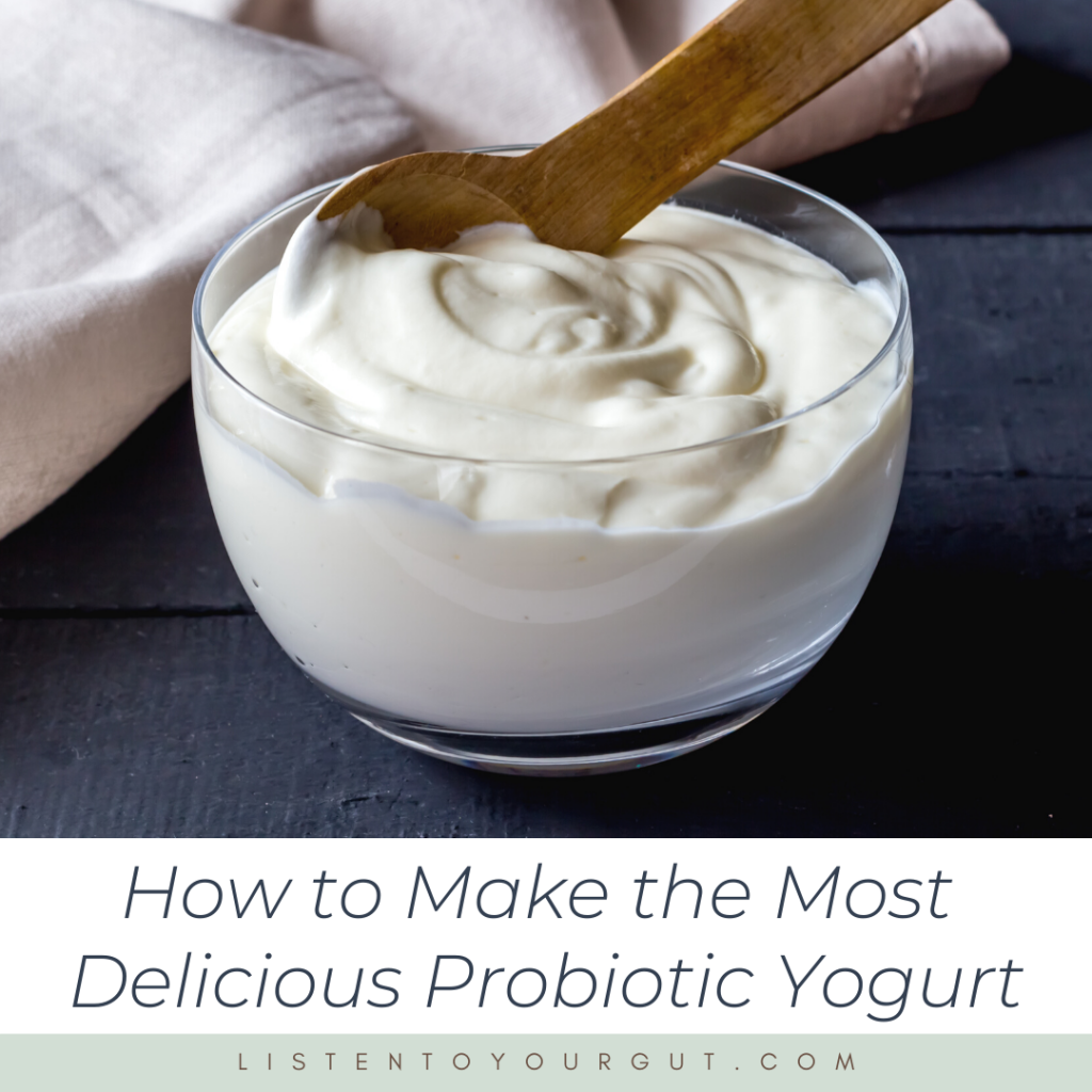 How to Make the Most Delicious Probiotic Yogurt