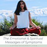 The Emotional & Spiritual Messages of Symptoms