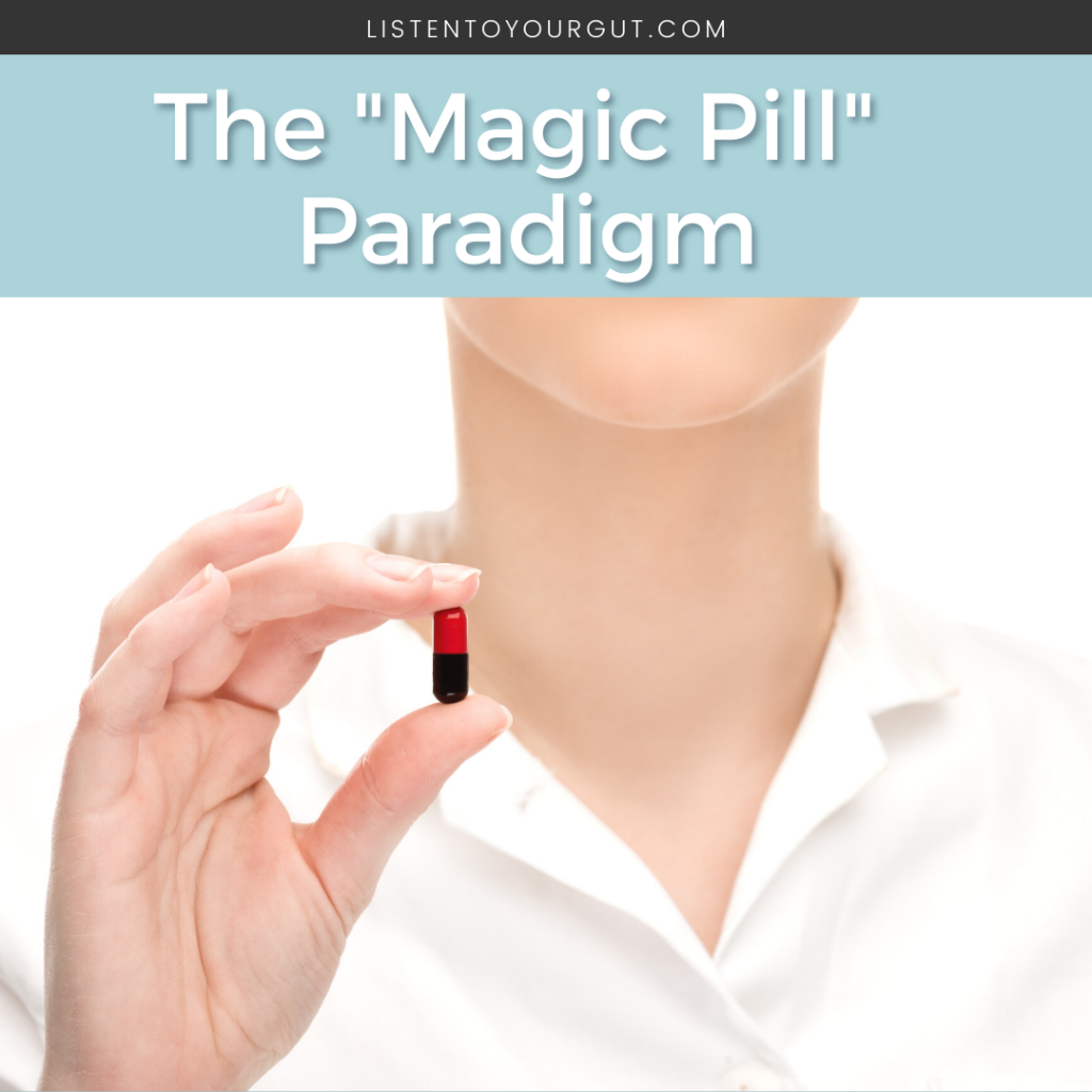 The "Magic Pill" Paradigm