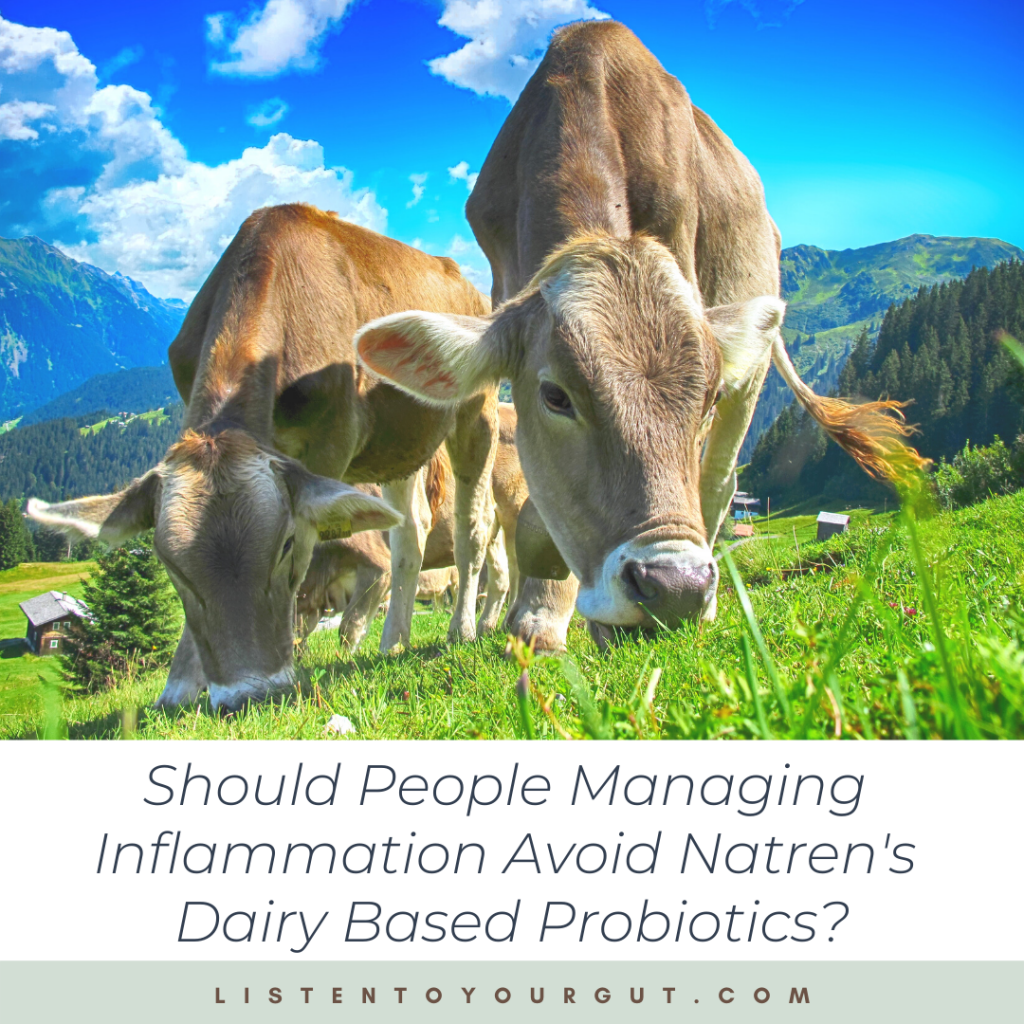 Should People Managing Inflammation Avoid Natren's Dairy Based Probiotics?