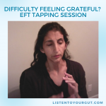 Difficulty Feeling Grateful? EFT Tapping Session
