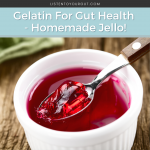 Gelatin For Gut Health - Homemade Jello!