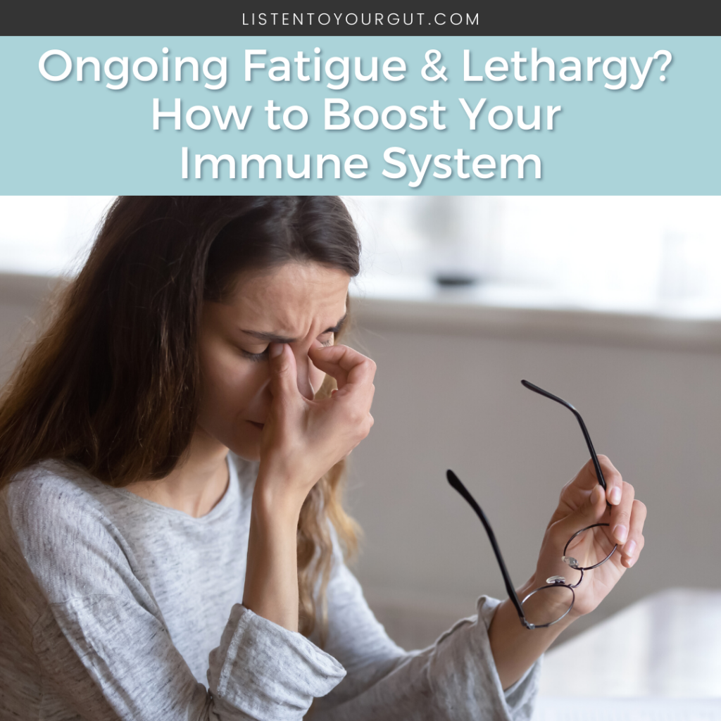 Ongoing Fatigue & Lethargy? How to Boost Your Immune System
