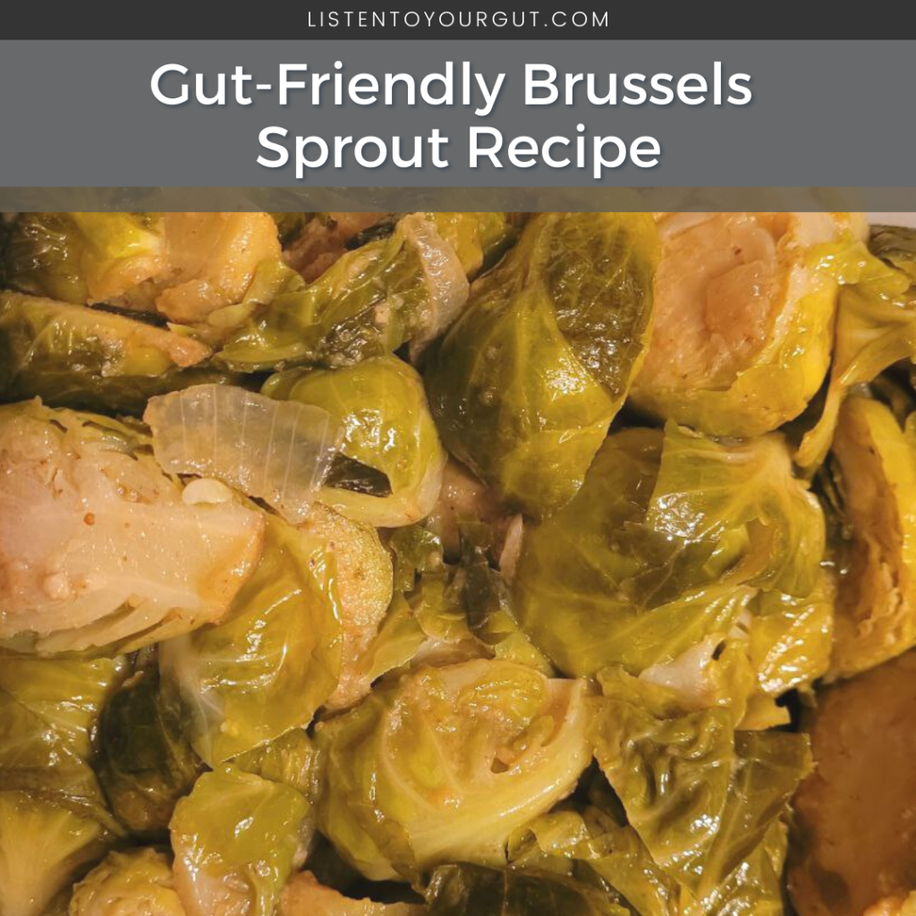 Gut-Friendly Brussels Sprout Recipe