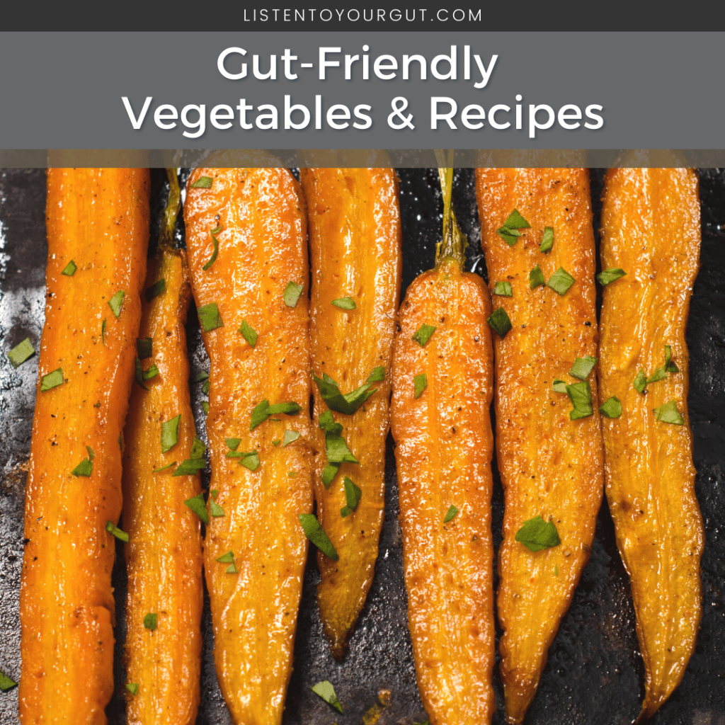 Gut-friendly vegetables & recipes