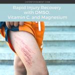 Rapid Injury Recovery with DMSO, Vitamin C, and Magnesium