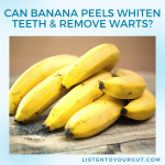 Can Banana Peels Whiten Teeth & Remove Warts